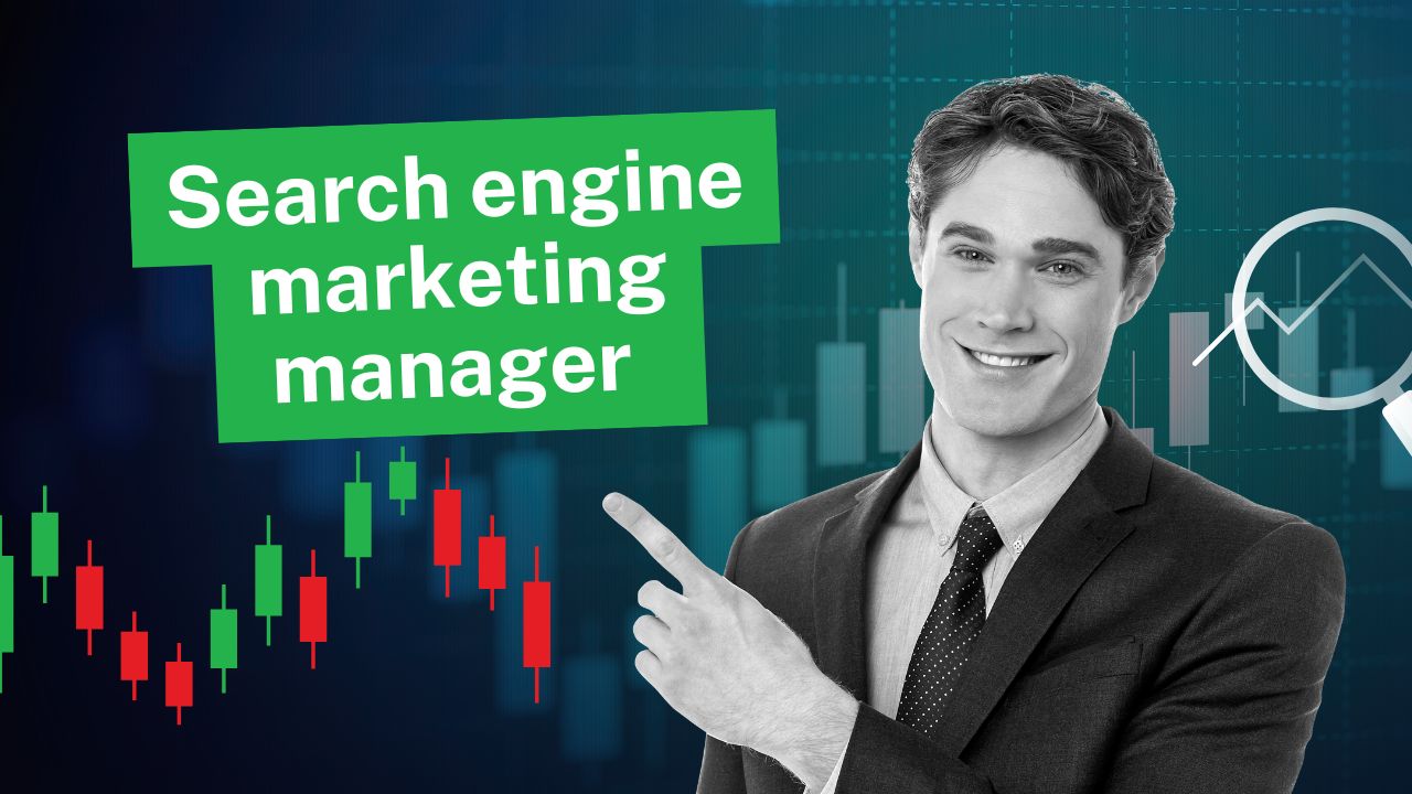 Search Engine Marketing Manager