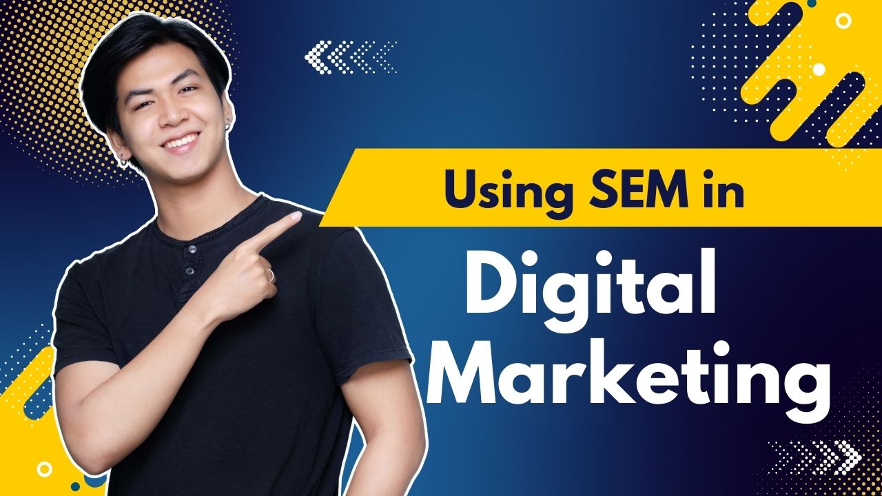 How to use SEM in digital marketing